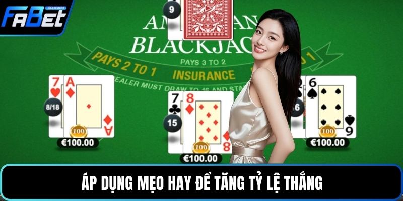 Áp dụng mẹo hay để tăng tỷ lệ thắng