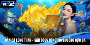 Bắn Cá Long Thần - Săn Boss Rồng, Nổ Thưởng Cực Đã