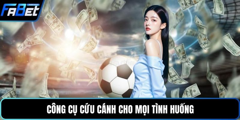Công cụ cứu cánh cho mọi tình huống