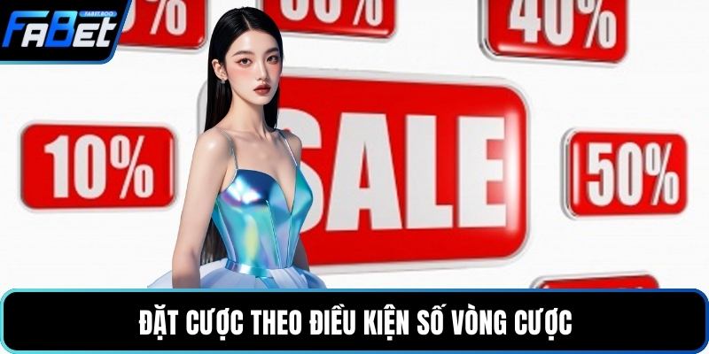 Đặt cược theo điều kiện số vòng cược