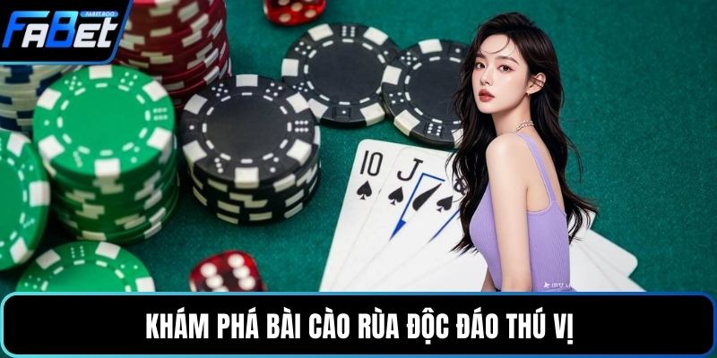 Khám phá bài cào rùa độc đáo thú vị