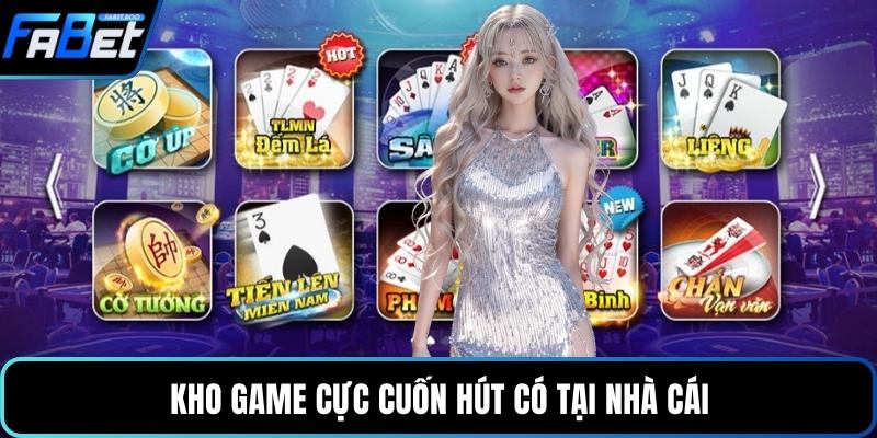 Kho game cực cuốn hút có tại nhà cái