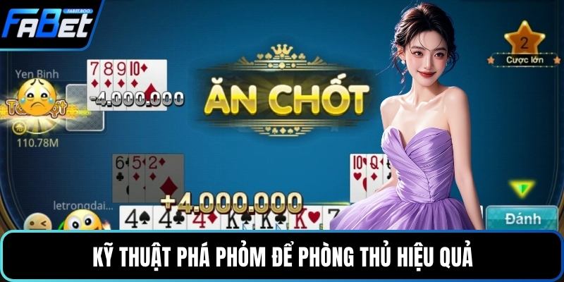 Kỹ thuật phá phỏm để phòng thủ hiệu quả