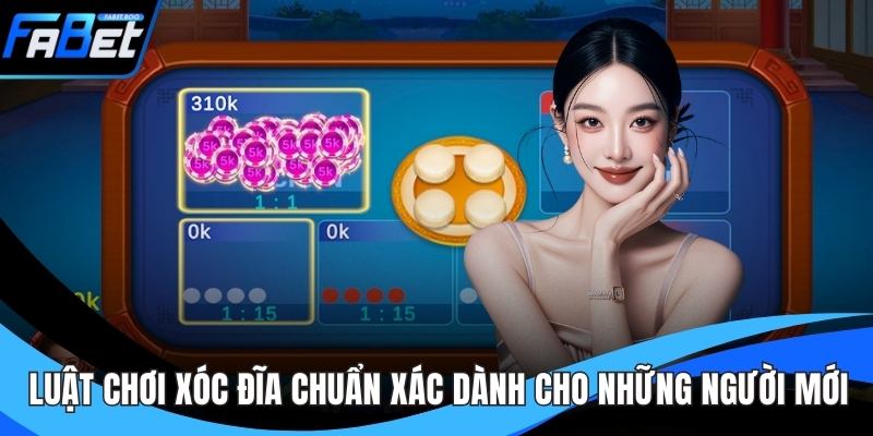 Luật Chơi Xóc Đĩa Chuẩn Xác Dành Cho Những Người Mới