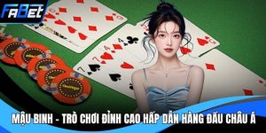 Mậu Binh - Trò Chơi Đỉnh Cao Hấp Dẫn Hàng Đầu Châu Á