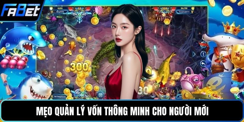 Mẹo quản lý vốn thông minh cho người mới