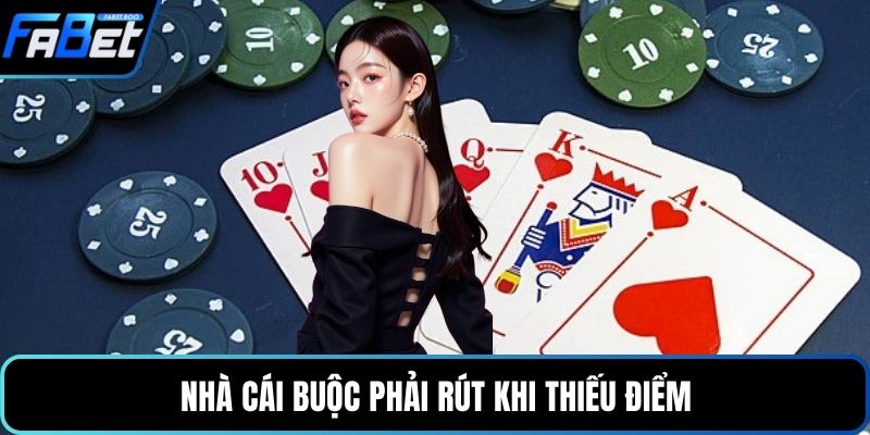 Nhà cái buộc phải rút khi thiếu điểm