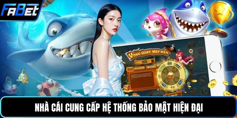 Nhà cái cung cấp hệ thống bảo mật hiện đại