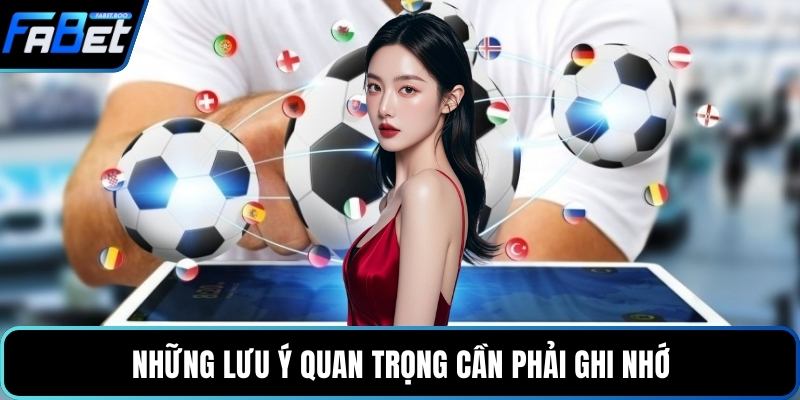 Những lưu ý quan trọng cần phải ghi nhớ