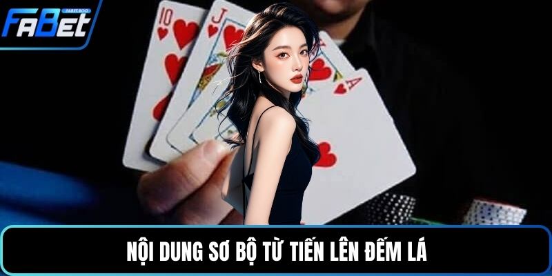 Nội dung sơ bộ từ tiến lên đếm lá