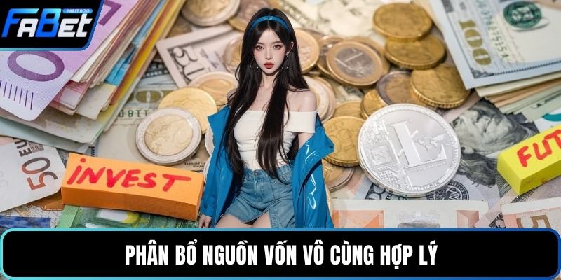Phân bổ nguồn vốn vô cùng hợp lý