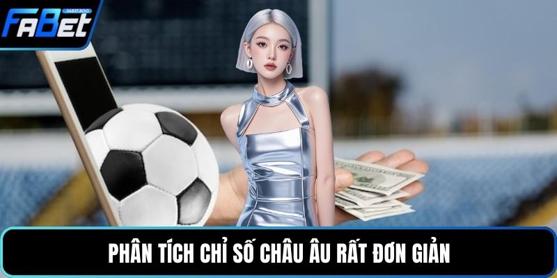 Phân tích chỉ số châu âu rất đơn giản
