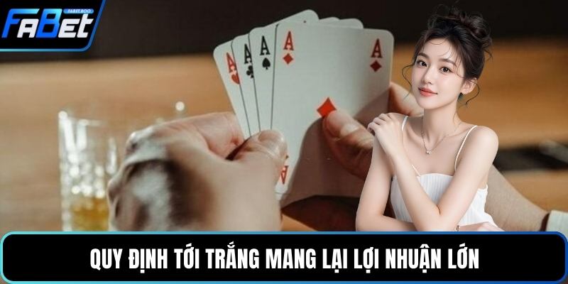 Quy định tới trắng mang lại lợi nhuận lớn