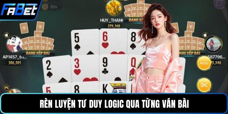 Rèn luyện tư duy logic qua từng ván bài