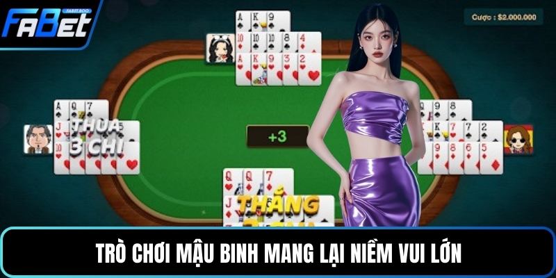 Trò chơi mậu binh mang lại niềm vui lớn