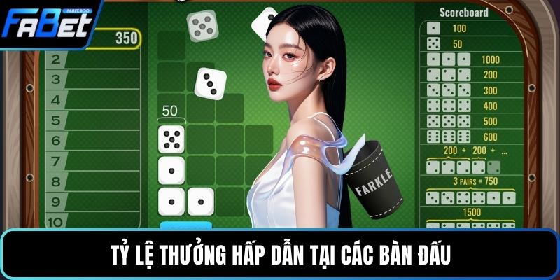 Tỷ lệ thưởng hấp dẫn tại các bàn đấu